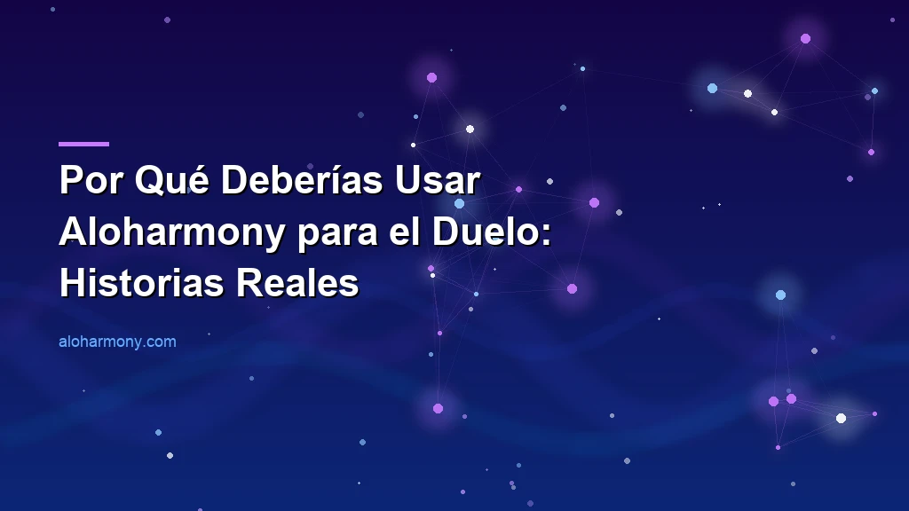 Por Qué Deberías Usar Aloharmony para el Duelo: Historias Reales