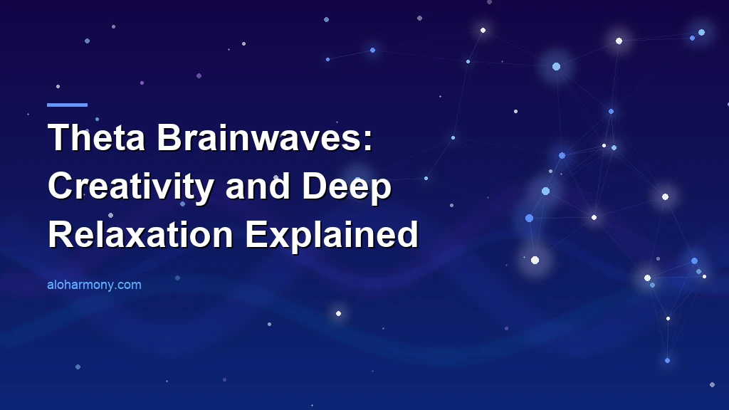 Theta Brainwaves: Creativity and Deep Relaxation Explained
